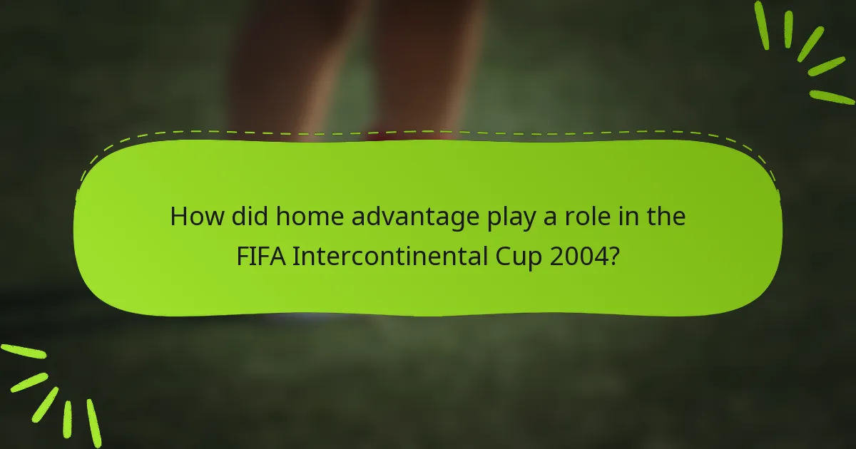 How did home advantage play a role in the FIFA Intercontinental Cup 2004?