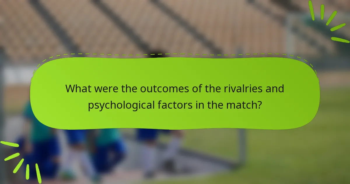 What were the outcomes of the rivalries and psychological factors in the match?
