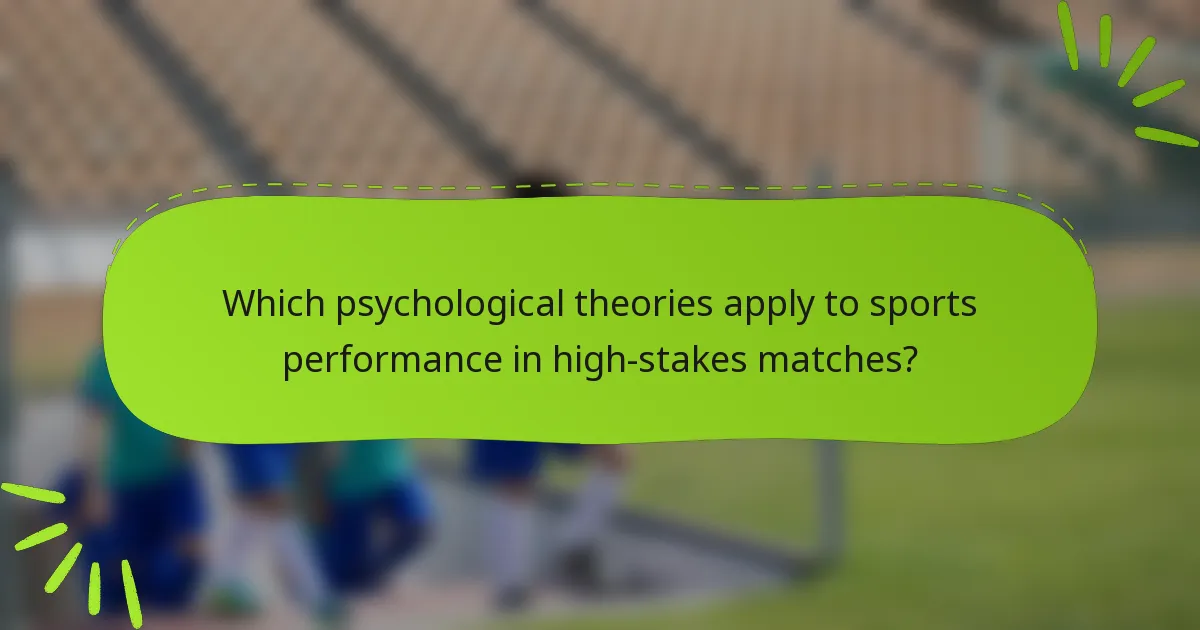 Which psychological theories apply to sports performance in high-stakes matches?